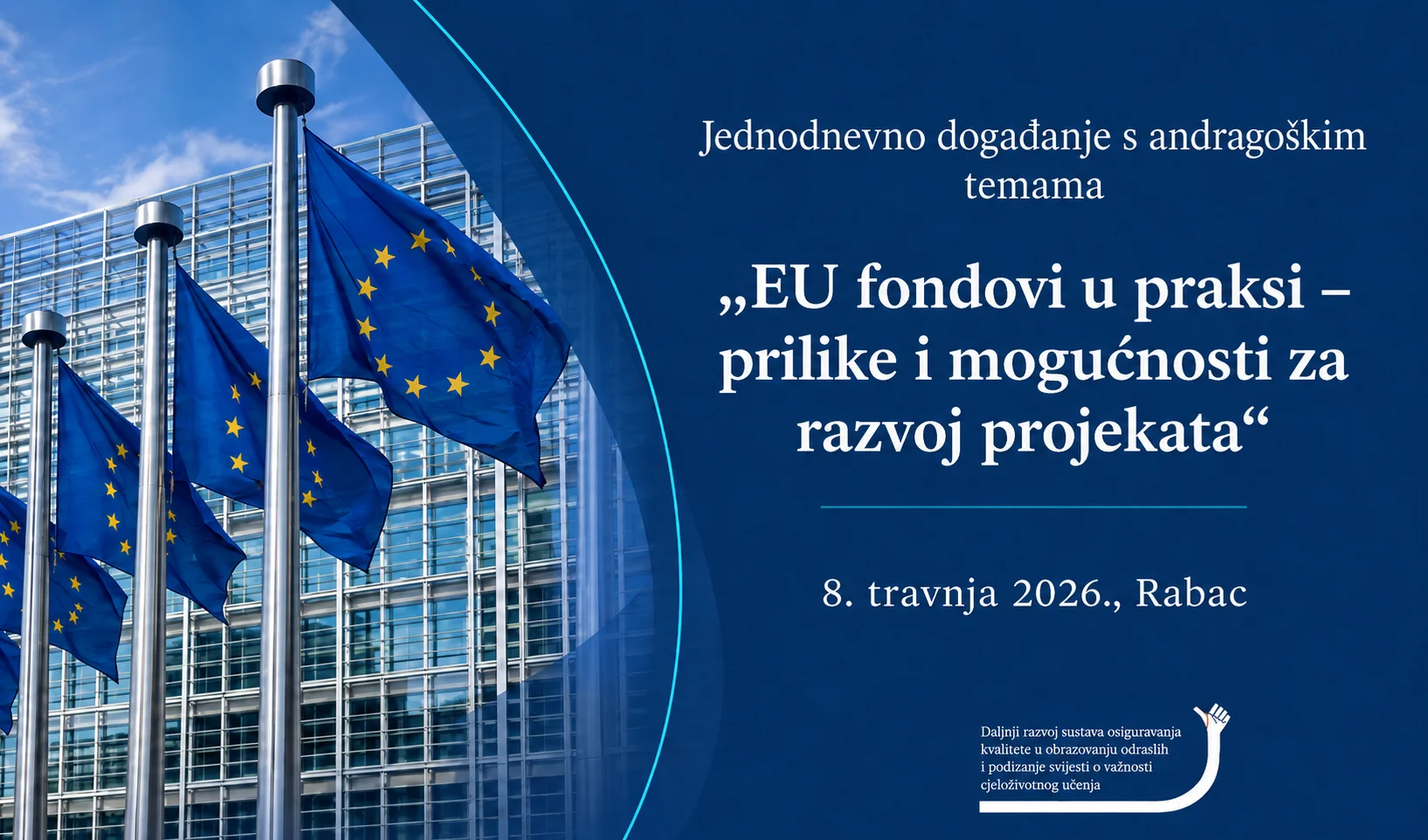 „EU fondovi u praksi – prilike i mogućnosti za razvoj projekata“ - Poziv za prijavu na jednodnevno događanje s andragoškim temama