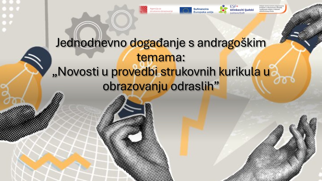 Poziv za prijavu na jednodnevno događanje s andragoškom temom: „Novosti u provedbi strukovnih kurikula u obrazovanju odraslih“