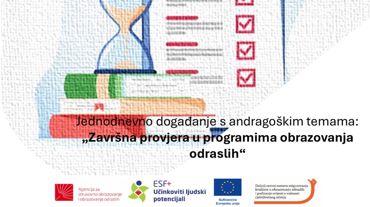 Poziv za prijavu na jednodnevno događanje s andragoškim temama: „Završna provjera u programima obrazovanja odraslih“